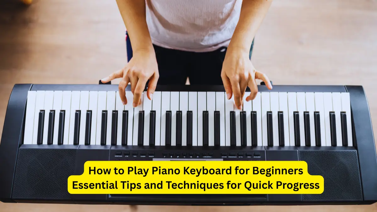 How to Play Piano Keyboard for Beginners