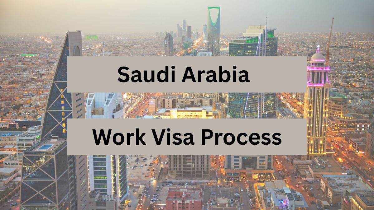 Saudi Arabia Work Visa Process